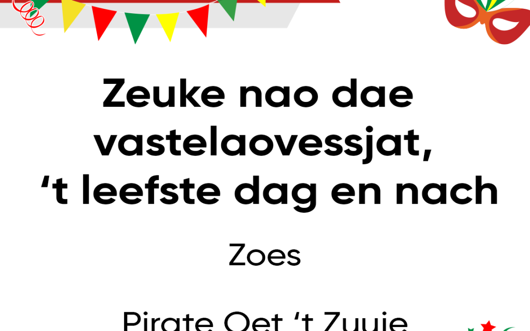 Zeuke nao dae vastelaovessjat, ’t leefste dag en nach