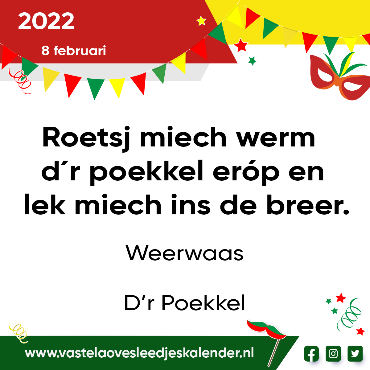 Roetsj miech werm d´r poekkel eróp en lek miech ins de breer.