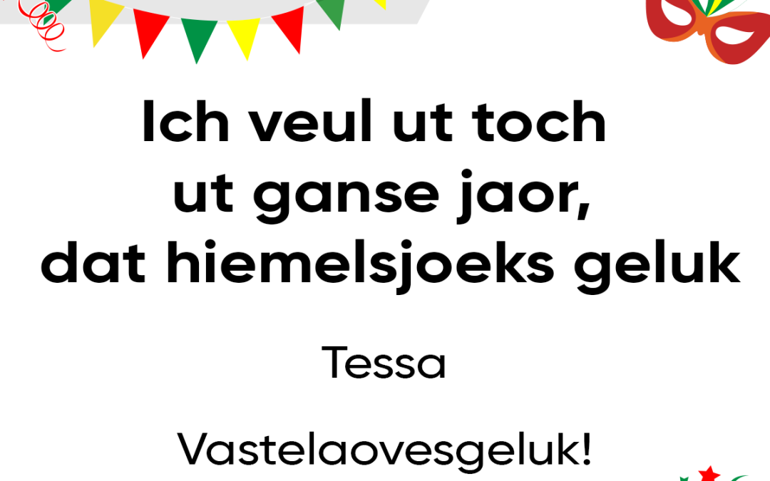Ich veul ut toch ut ganse jaor, dat hiemelsjoeks geluk