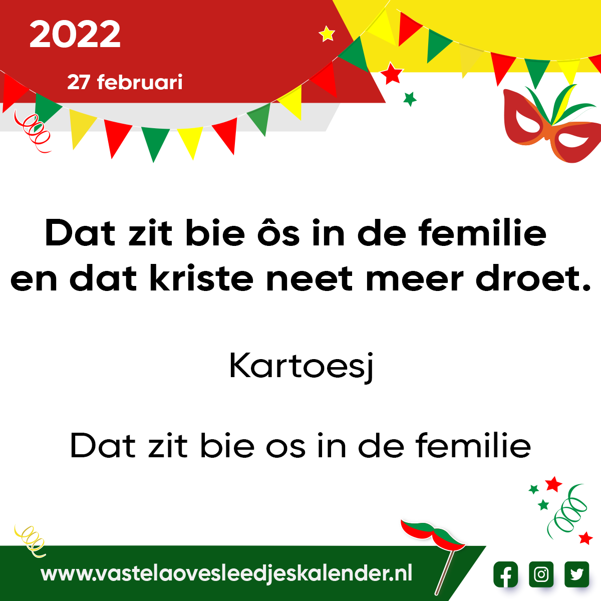 Dat zit bie ôs in de femilie en dat kriste neet meer droet.