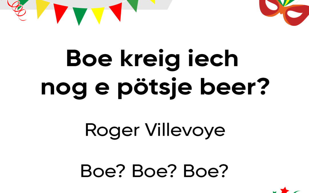 Boe kreig iech nog e pötsje beer?