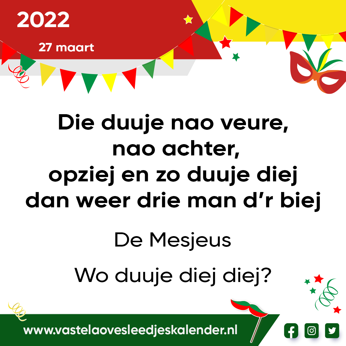 Die duuje nao veure, nao achter, opziej en zo duuje diej dan weer drie man d’r biej