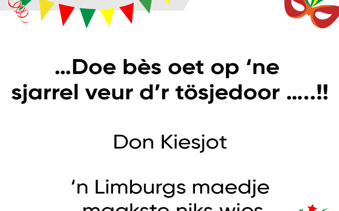 … doe bès oet op ‘ne sjarrel veur d’r tösjedoor …!!