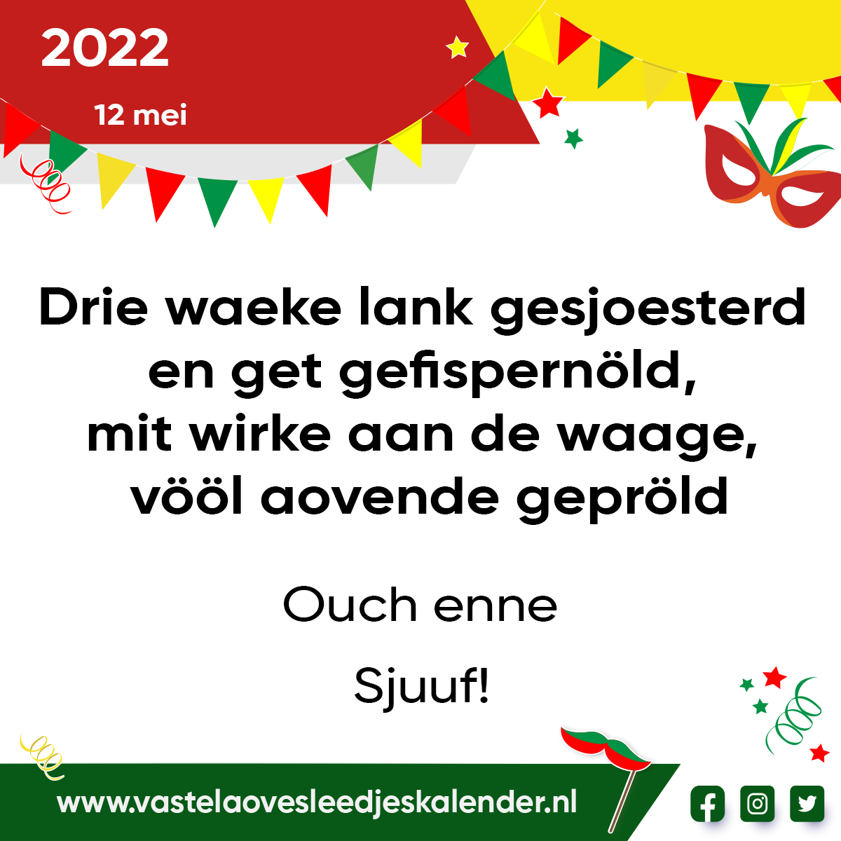 Drie waeke lank gesjoesterd en get gefispernöld, mit wirke aan de waage, vööl aovende gepröld