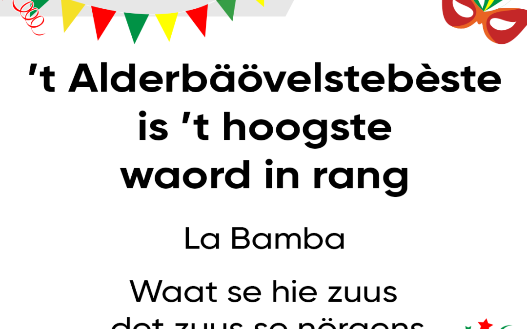 ’t Alderbäövelstebèste is ’t hoogste waord in rang