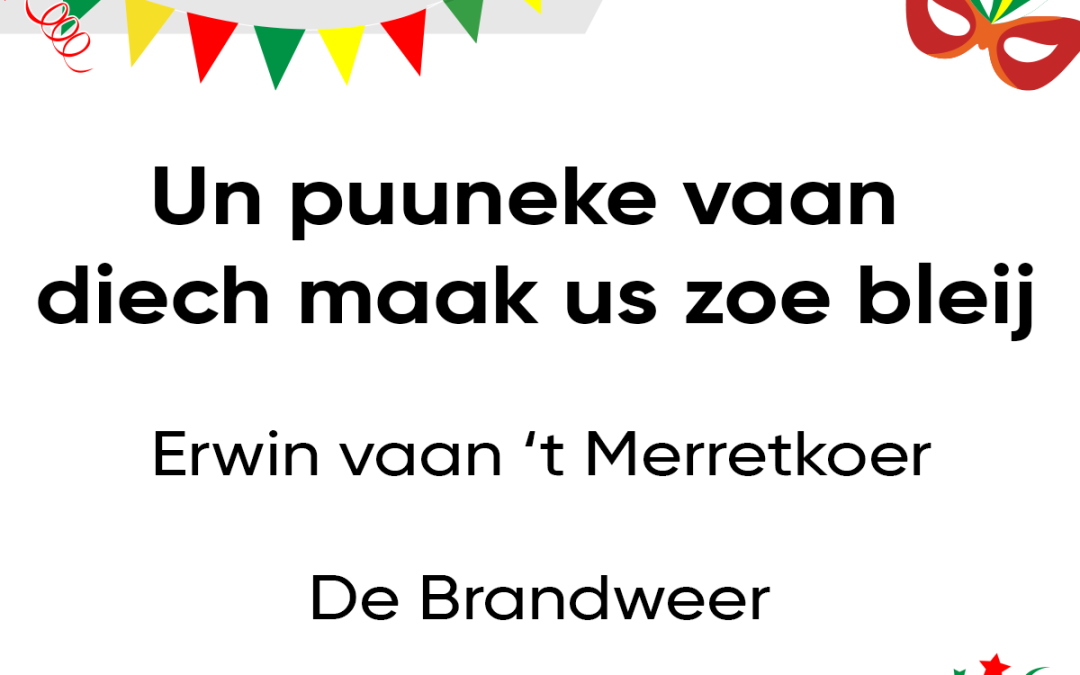 Un puuneke vaan diech maak us zoe bleij