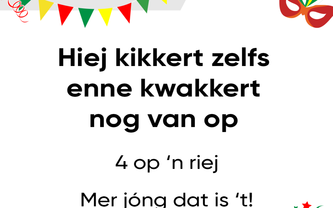 Hiej kikkert zelfs enne kwakkert nog van op