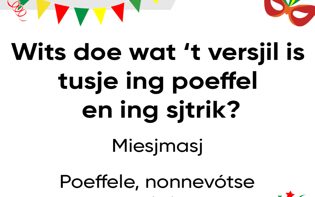 Wits doe wat ’t versjil is tusje ing poeffel en ing sjtrik?