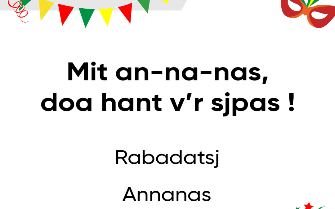 Mit an-na-nas, doa hant v’r sjpas !