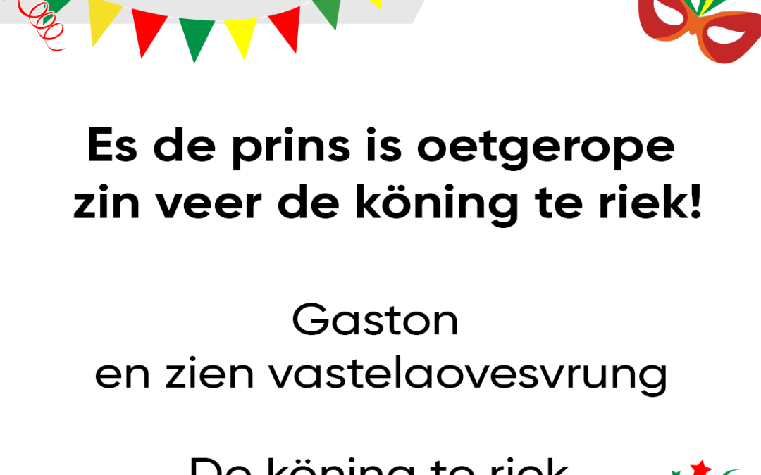 Es de prins is oetgerope zin veer de köning te riek