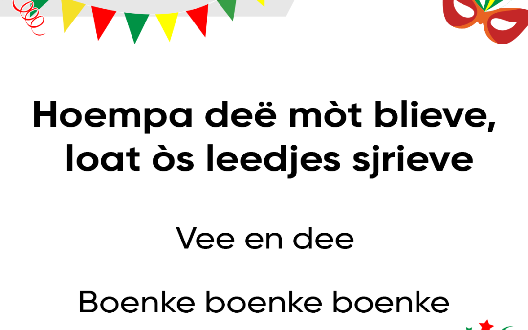 Hoempa deë mòt blieve, loat òs leedjes sjrieve