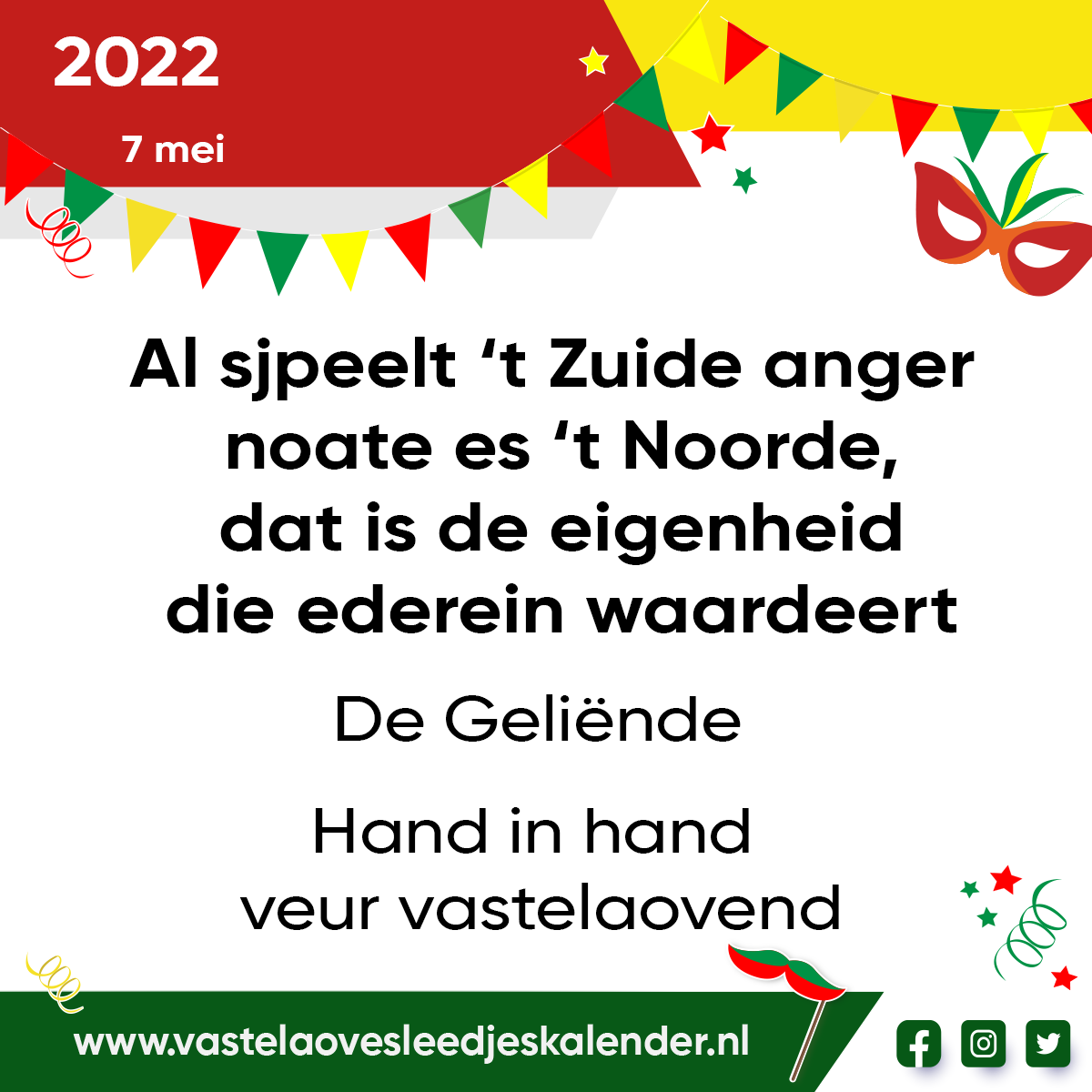 Al sjpeelt ’t Zuide anger noate es t Noorde’, dat is de eigenheid die ederein waardeert