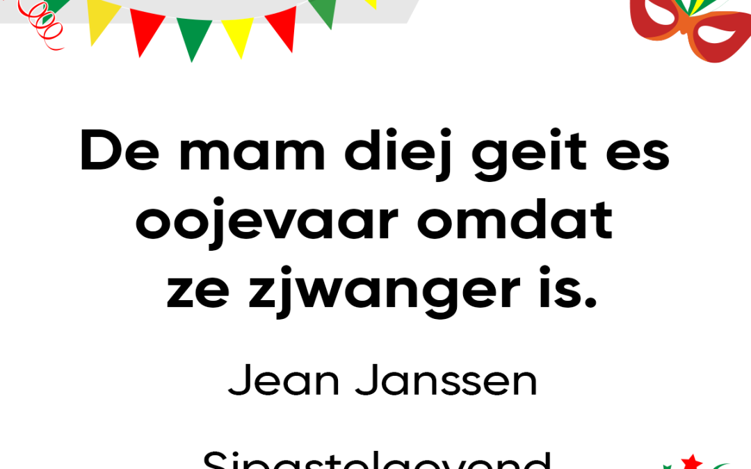 De mam diej geit es oojevaar omdat ze zjwanger is.
