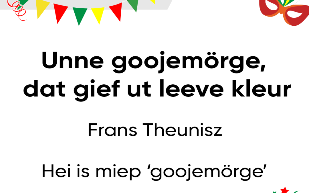 Unne goojemörge, dat gief ut leeve kleur