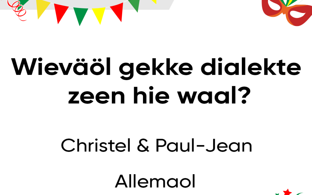 Wieväöl gekke dialekte zeen hie waal?