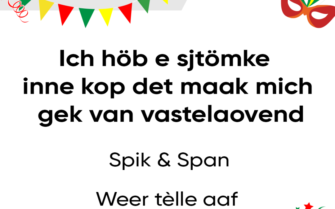 Ich höb e sjtömke inne kop det maak mich gek van vastelaovend