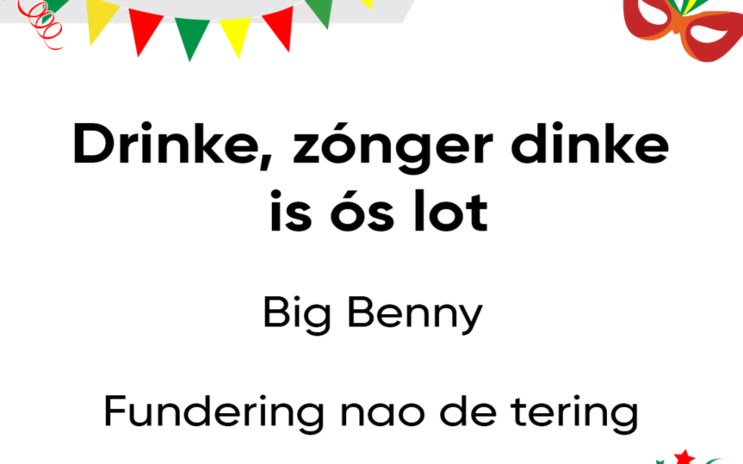 Drinke, zónger dinke is ós lot