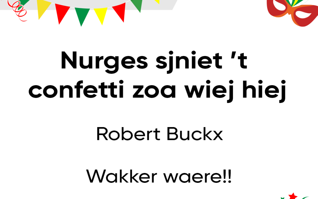 Nurges sjniet ’t confetti zoa wiej hiej