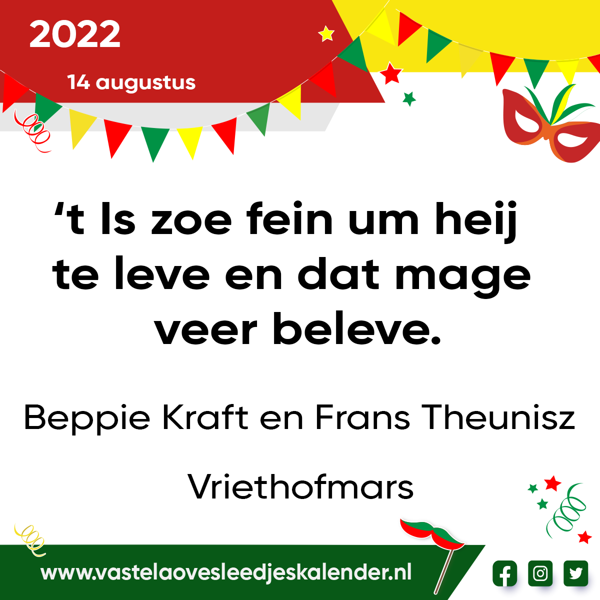 ’t Is zoe fein um heij te leve en dat mage veer beleve.