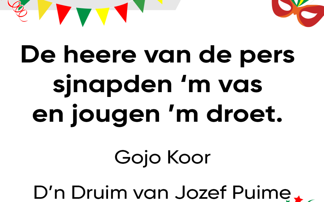 De heere van de pers sjnapden ‘m vas en jougen ‘m droet.