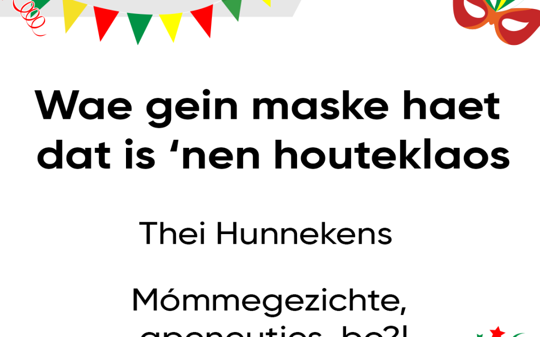 Wae gein maske haet dat is ‘nen houteklaos