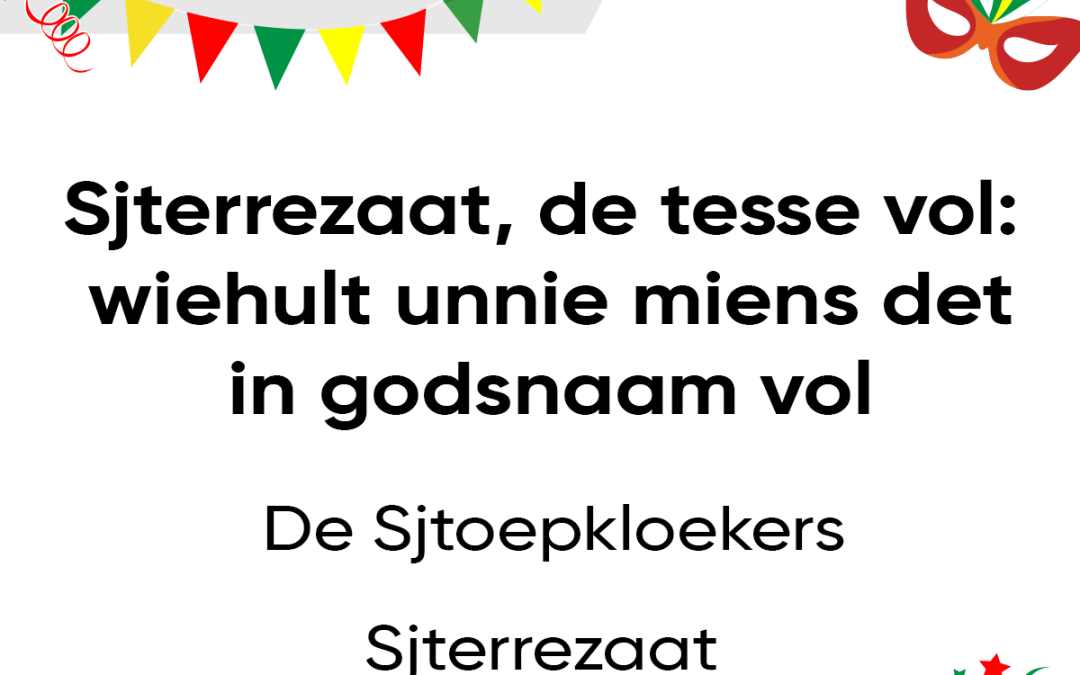 Sjterrezaat, de tesse vol: wiehult unnie miens det in godsnaam vol