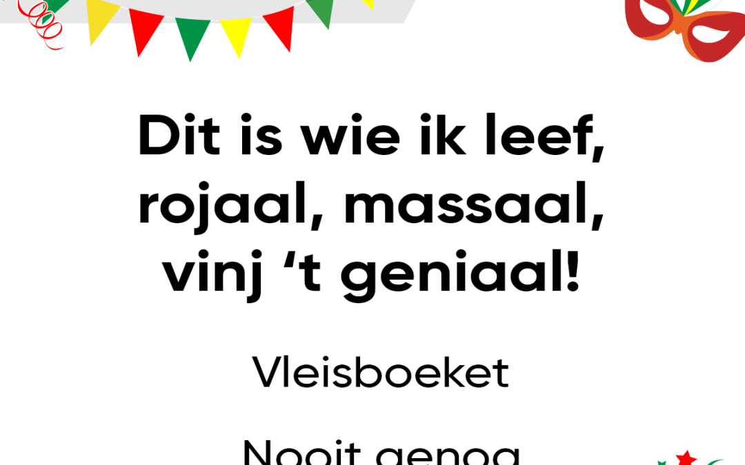 Dit is wie ik leef, rojaal, massaal, vinj ’t geniaal!