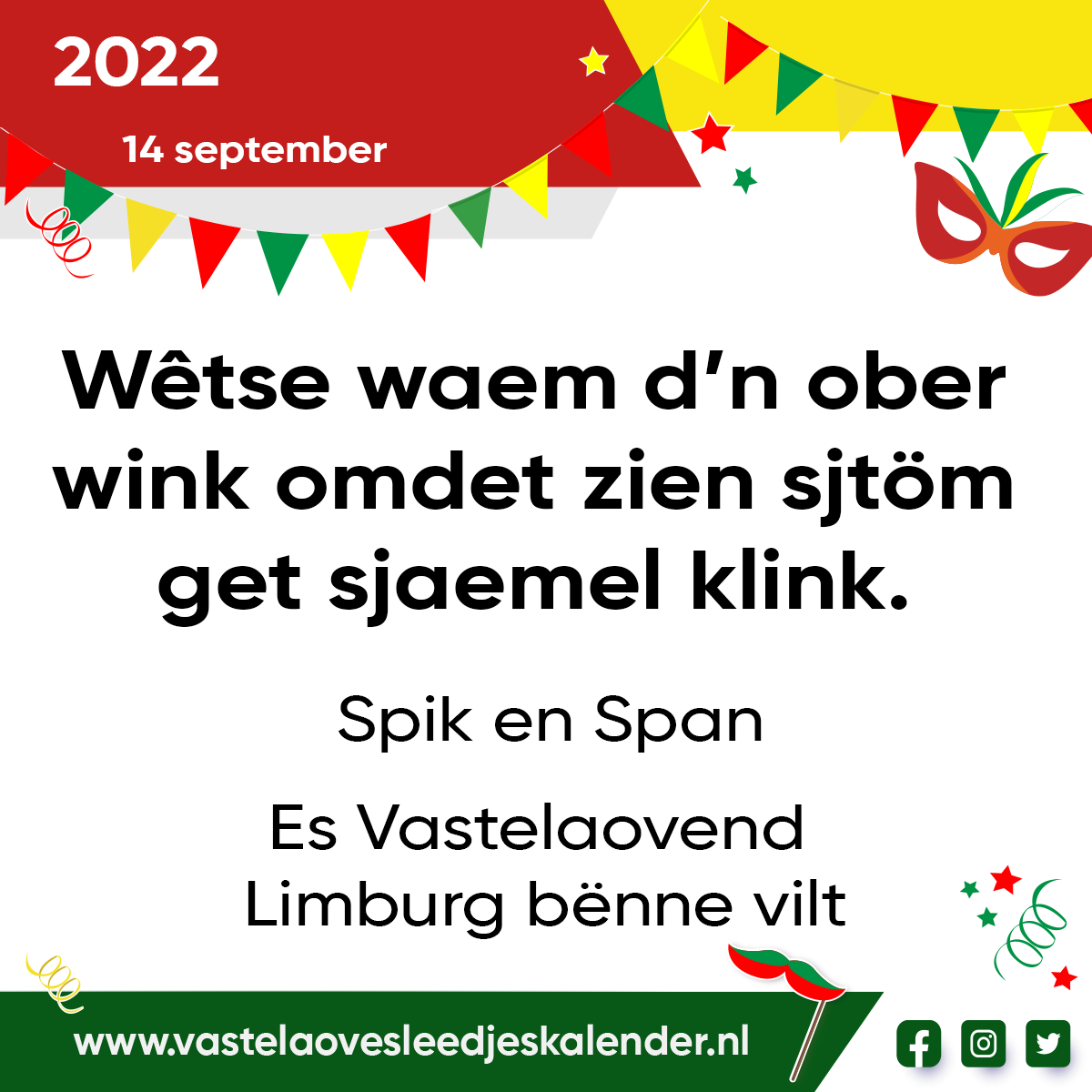 Wêtse waem d’n ober wink omdet zien sjtöm get sjaemel klink.