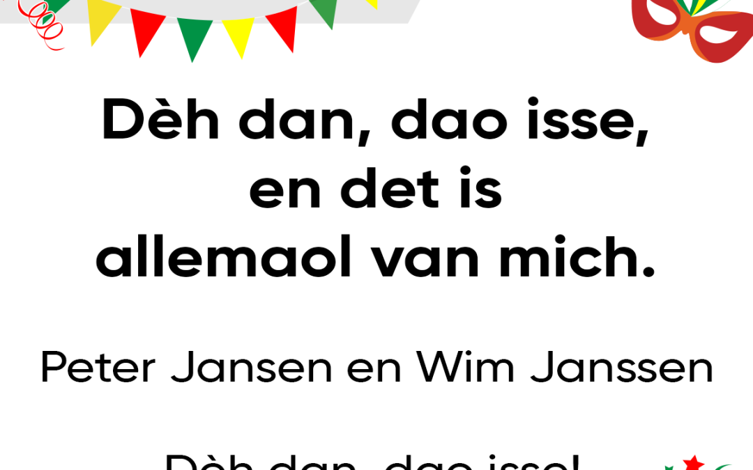 Dèh dan, dao isse, en det is allemaol van mich.