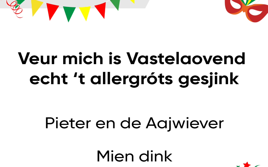 Veur mich is Vastelaovend echt ’t allergróts gesjink