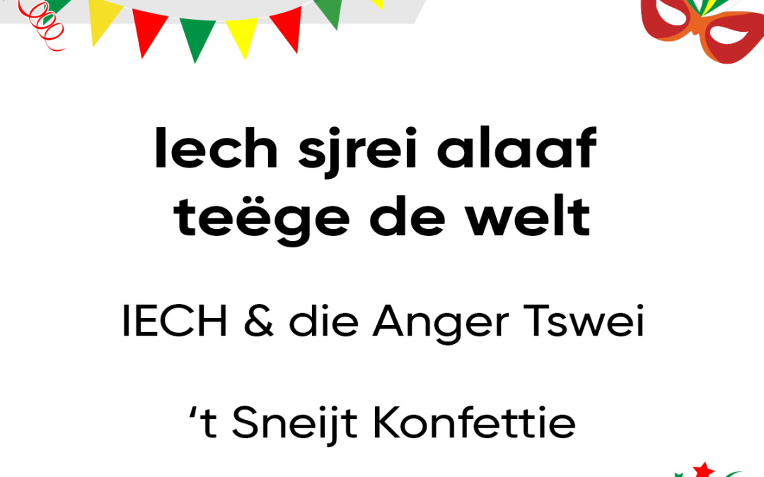Iech sjrei alaaf teëge de welt