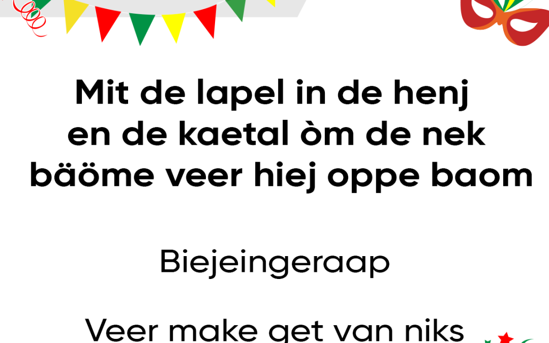 Mit de lapel in de henj en de kaetal òm de nek bäöme veer hiej oppe baom