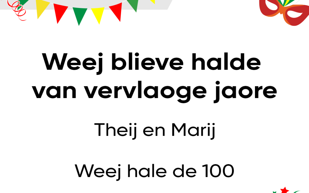 Weej blieve halde van vervlaoge jaore