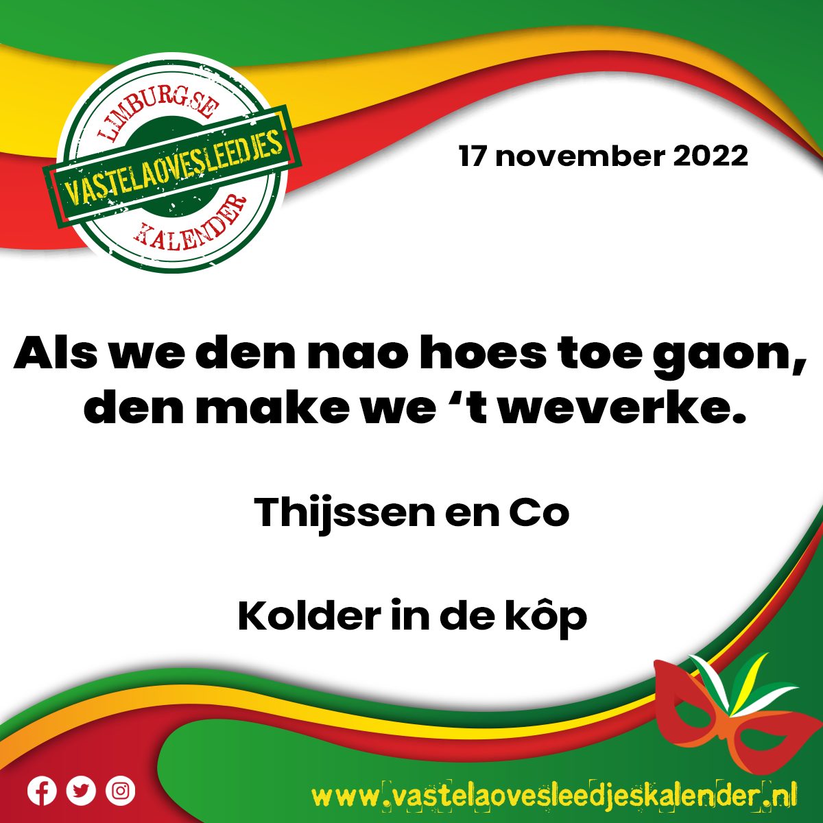 Als we den nao hoes toe gaon, den make we ’t weverke.