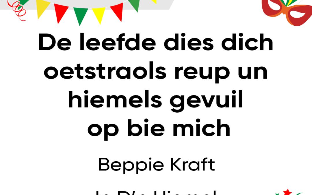 De leefde dies dich oetstraols reup un hiemels gevuil op bie mich