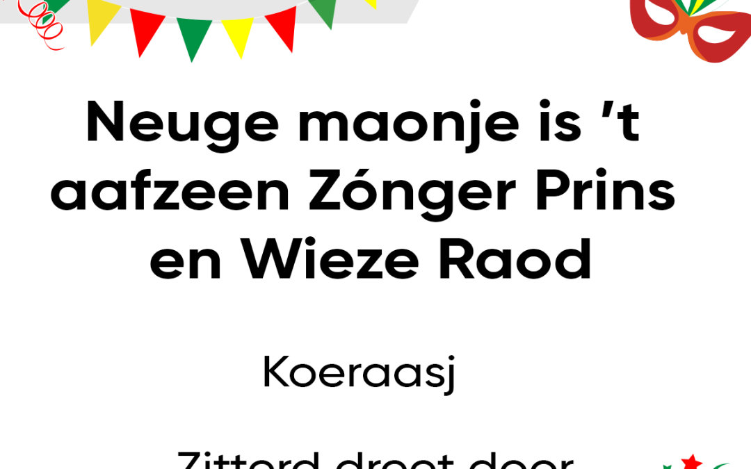 Neuge maonje is ’t aafzeen Zónger Prins en Wieze Raod
