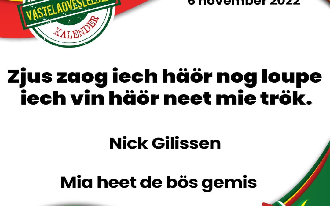 Zjus zaog iech häör nog loupe iech vin häör neet mie trök.