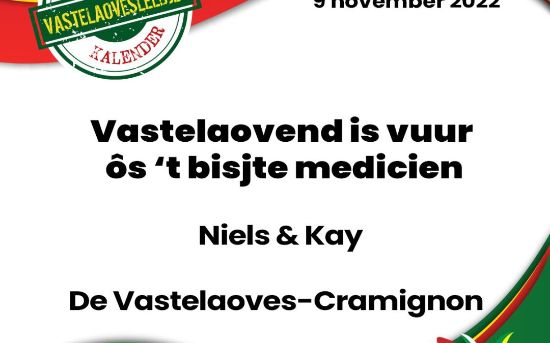 Vastelaovend is vuur ôs ’t bisjte medicien
