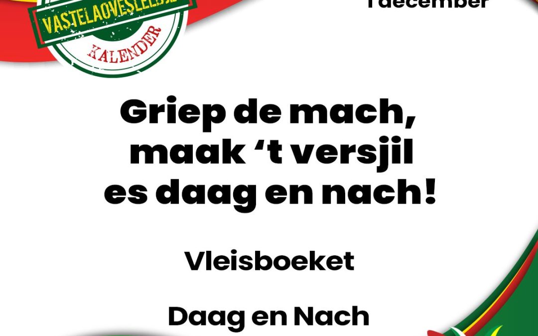 Griep de mach, maak ’t versjil es daag en nach