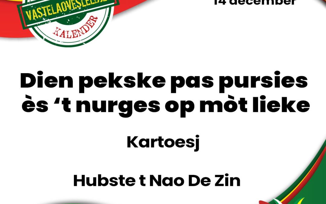 Dien pèkske pas pursies ès ’t nurges op mòt lieke