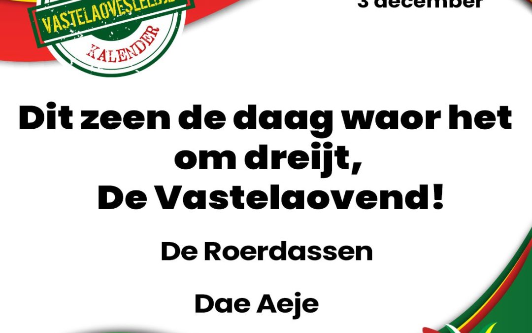 Dit zeen de daag waor het om dreijt, De Vastelaovend!