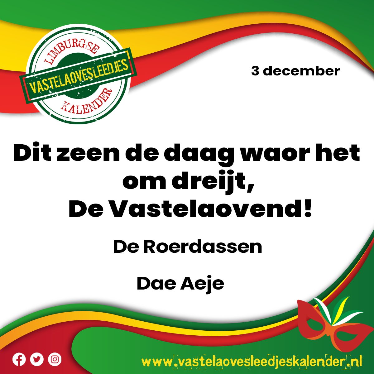 Dit zeen de daag waor het om dreijt, De Vastelaovend!