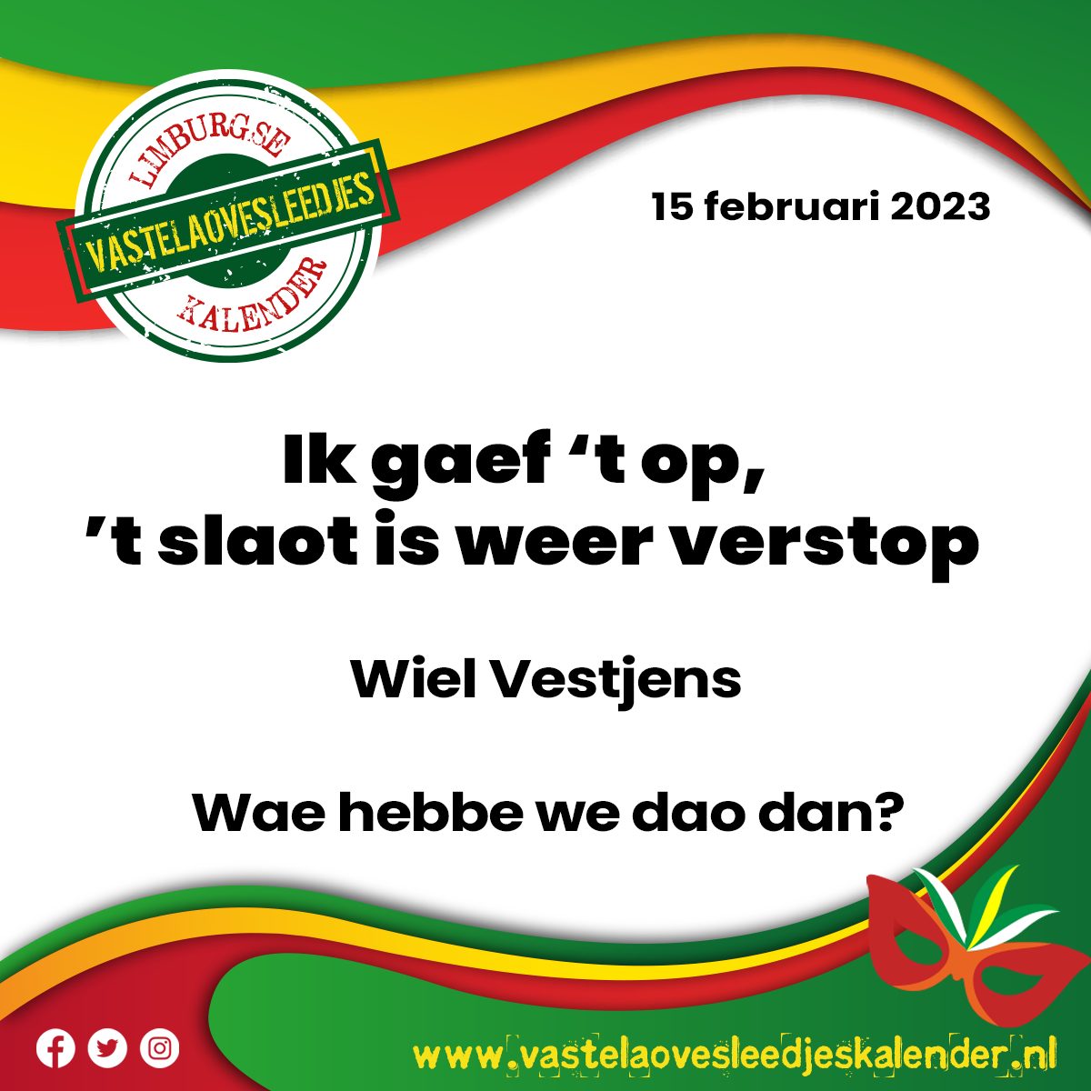 Ik gaef ’t op, ’t slaot is weer verstop