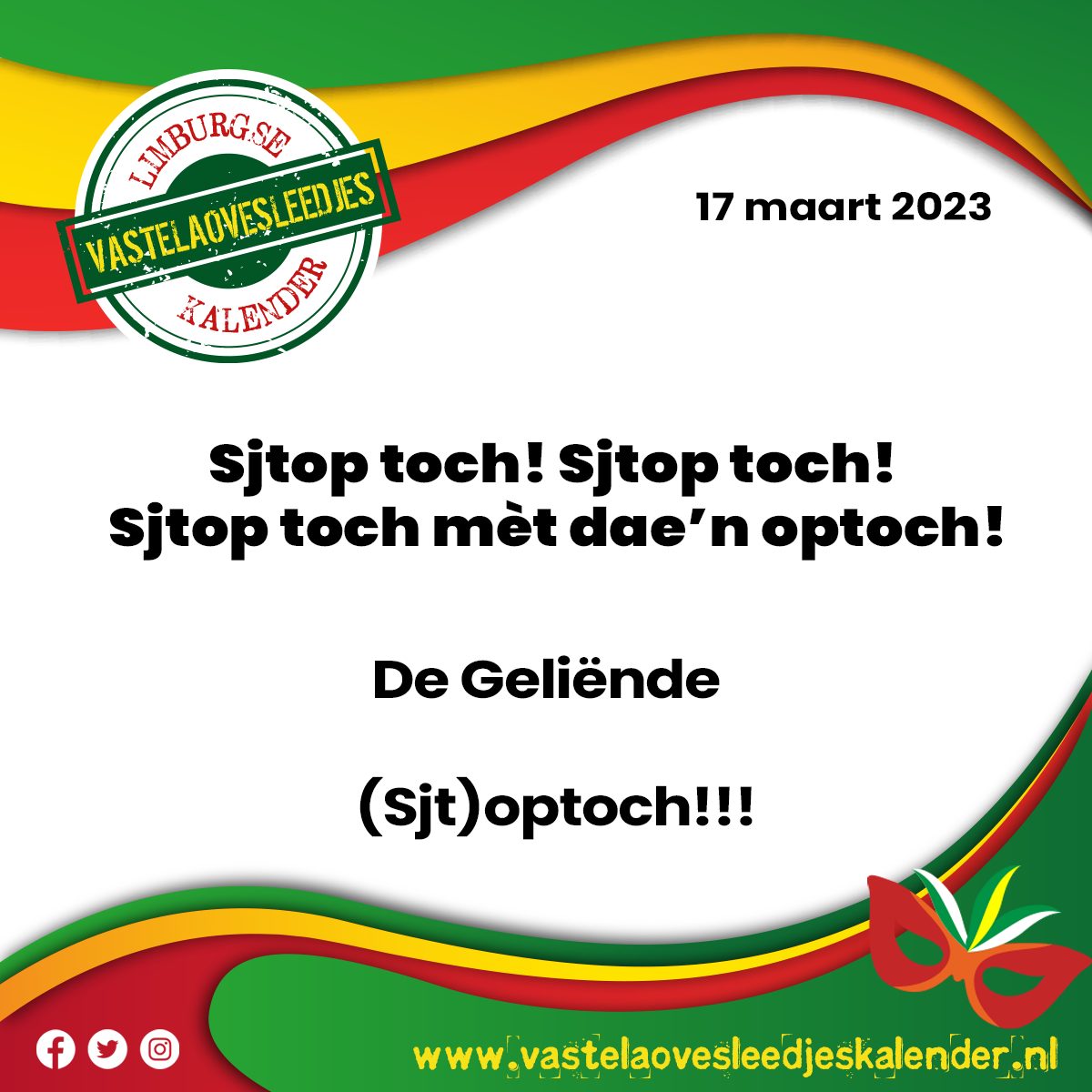 Sjtop toch! Sjtop toch! Sjtop toch mèt dae’n optoch!