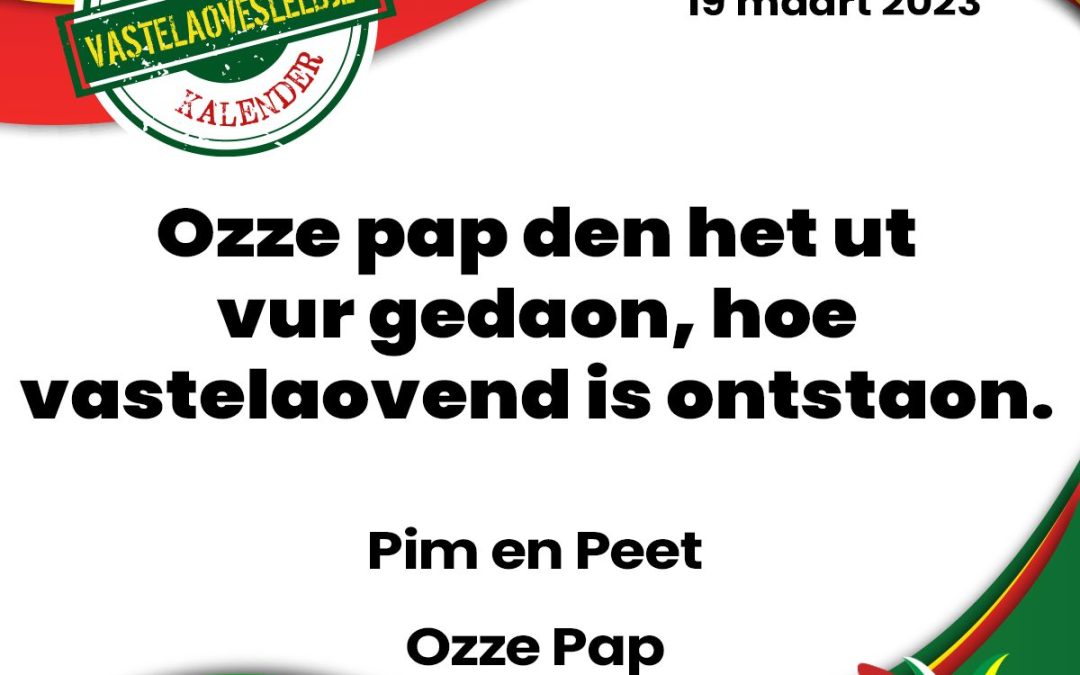 Ozze pap den het ut vur gedaon, hoe vastelaovend is ontstaon.