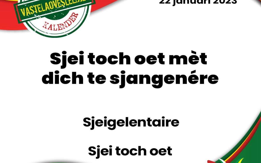 Sjei toch oet mèt dich te sjangenére