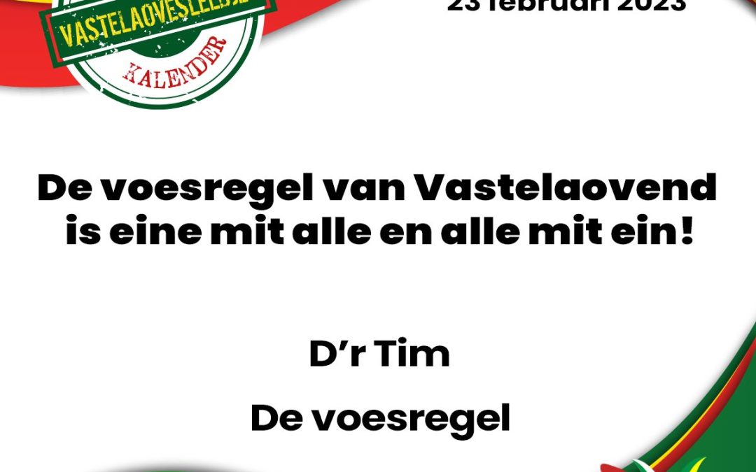 De voesregel van Vastelaovend is eine mit alle en alle mit ein!