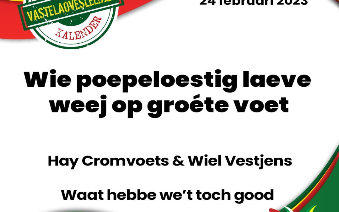 Wie poepeloestig laeve weej op groéte voet