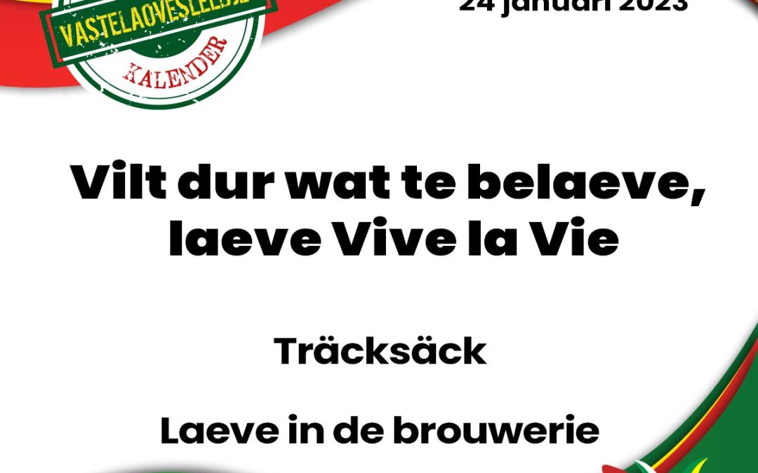 Vilt dur wat te belaeve, laeve Vive la Vie