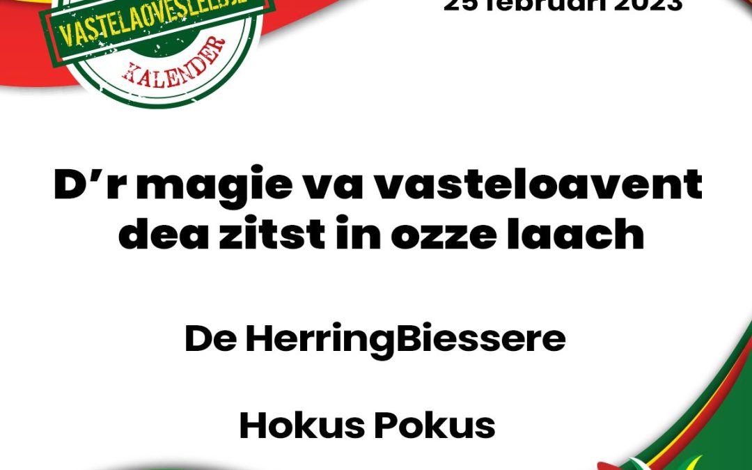 D’r magie va vasteloavent dea zitst in ozze laach
